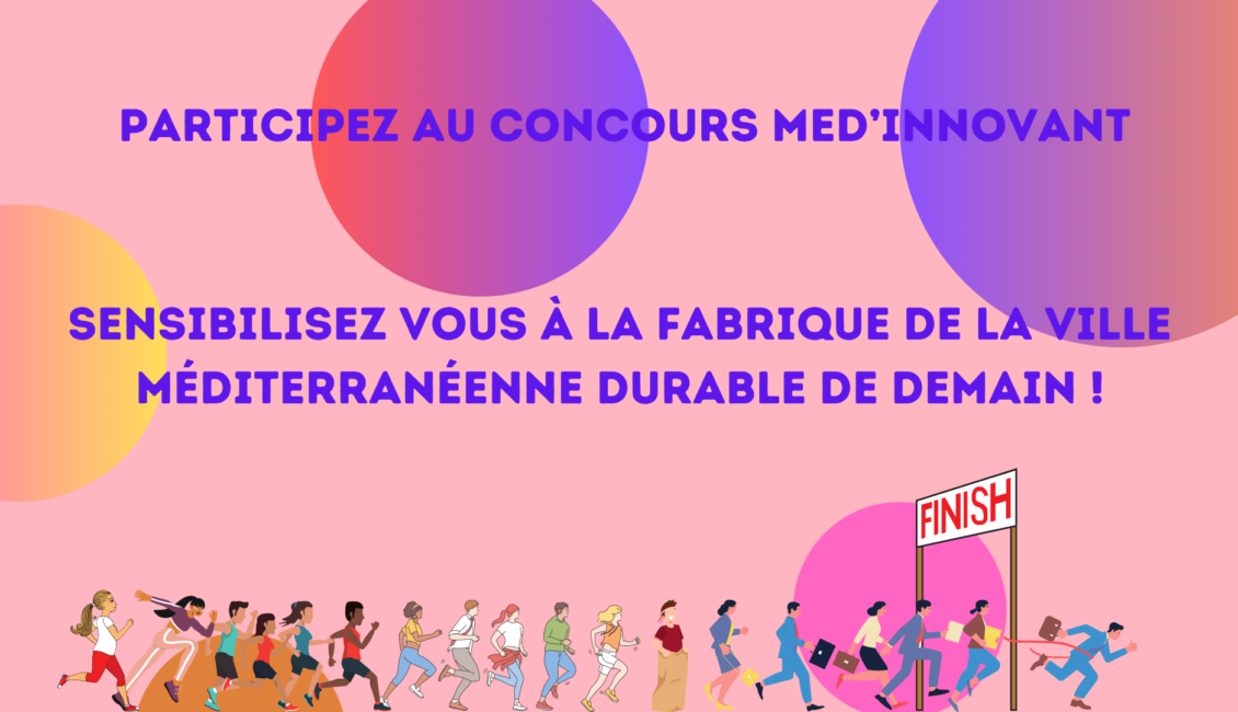 Appel à projets MED’INNOVANT, pionnier Concours Méditerranéen qui